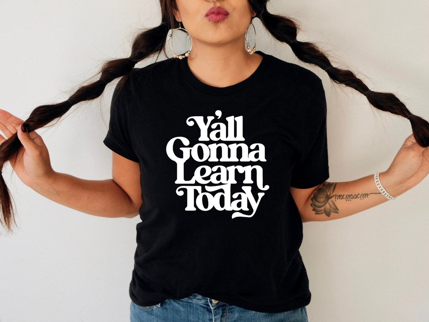 Y’all Gonna Learn Today