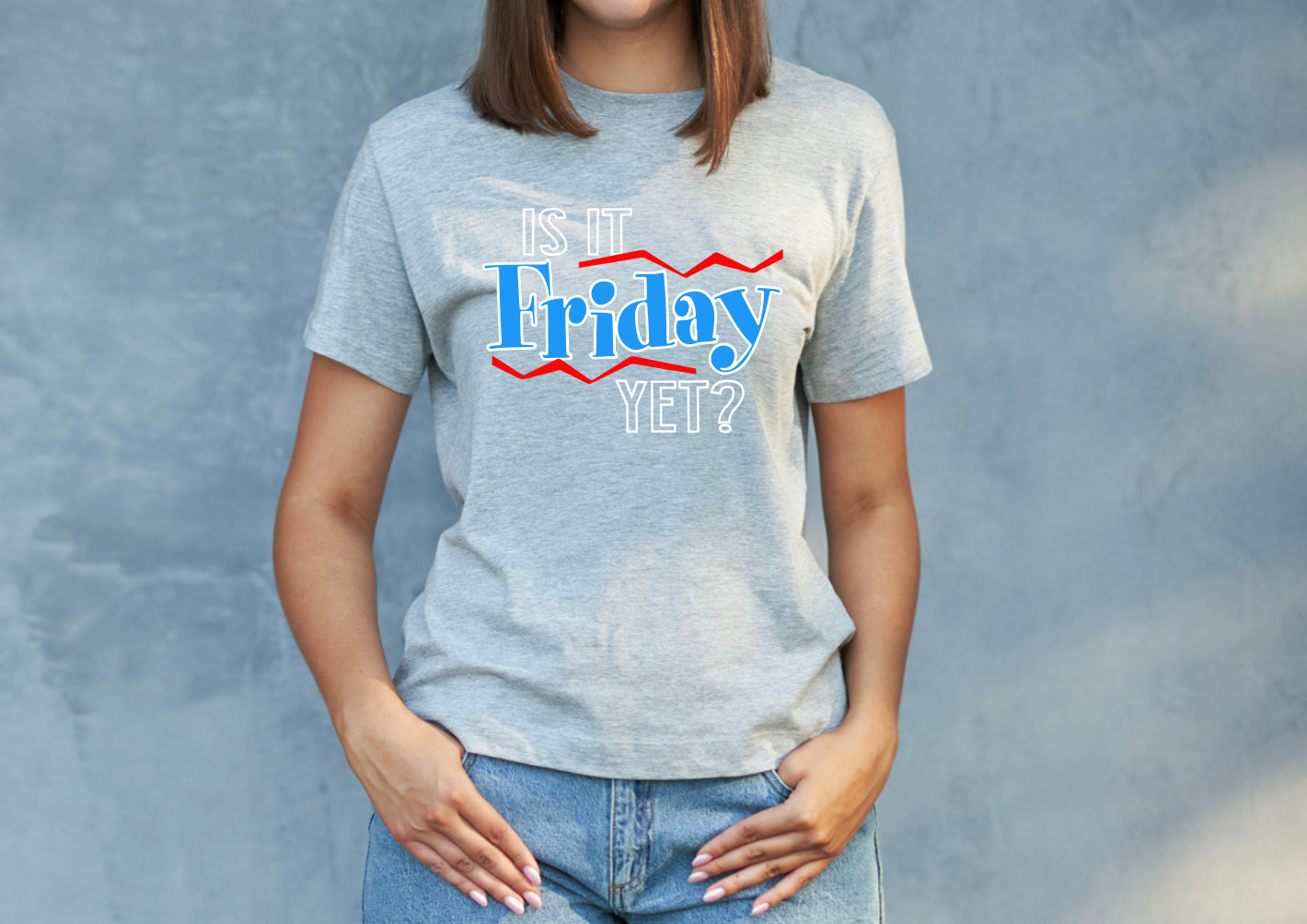 IS IT FRIDAY